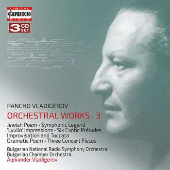 Album Pancho Vladigerov: Orchesterwerke Vol.3