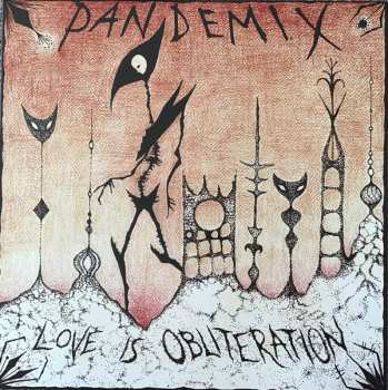 Album Pandemix: Love Is Obliteration