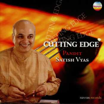Album Pandit Satish Vyas: Cutting Edge