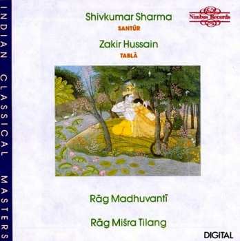 Album Pandit Shiv Kumar Sharma: Rāg Madhuvantī, Rāg Miśra Tilang