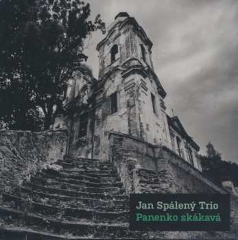 Album Jan Spálený Trio: Panenko Skákavá