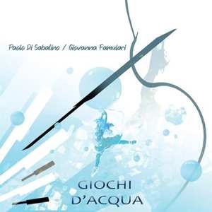 Album Paolo Di Sabatino: Giochi D'acqua