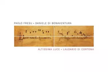 Paolo Fresu: Altissima Luce: Laudario Di Cortona (XIII Sec.)
