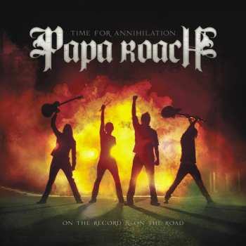 Album Papa Roach: Time For Annihilation...On The Record And On The Road