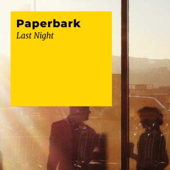 Album Paperbark: Last Night
