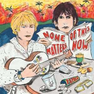 CD Papooz: None Of This Matters Now 502109