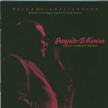 Album Paquito D'Rivera: Este Camino Largo
