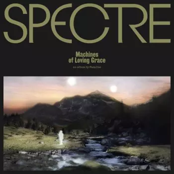 Para One:  Spectre: Machines Of Loving Grace