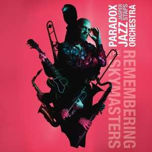 Album Paradox Jazz Orchestra & Jasper Staps: Remembering The Skymasters