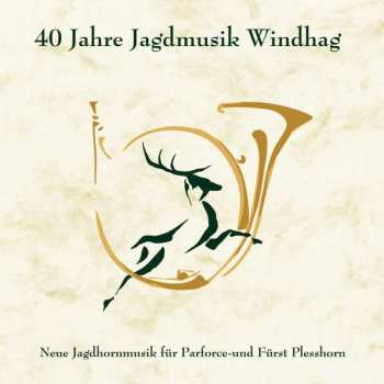 Album Parforcehorn-ensemble Windhag: 40 Jahre Jagdmusik Windhag