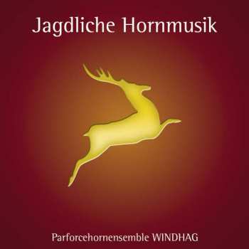 Album Parforcehorn-ensemble Windhag: Jagdliche Hornmusik