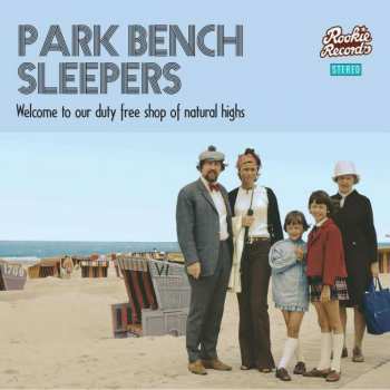 Park Bench Sleepers: Welcome To Our Duty Free Shop Of Natural Highs