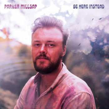 Album Parker Millsap: Be Here Instead