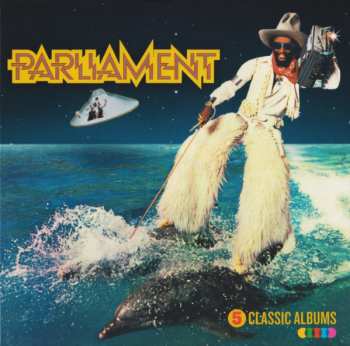 Parliament: 5 Classic Albums