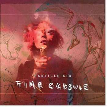 Album Particle Kid: Time Capsule