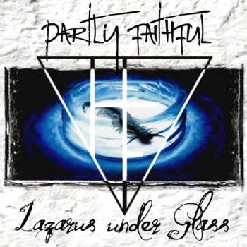 Album Partly Faithful: Lazarus Under Glass