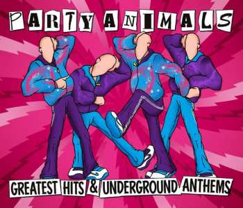 Album Party Animals: Greatest Hits & Underground Anthems
