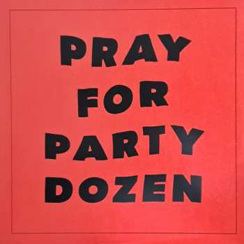 Album Party Dozen: Pray For Party Dozen