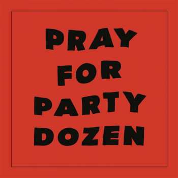 CD Party Dozen: Pray For Party Dozen 422750