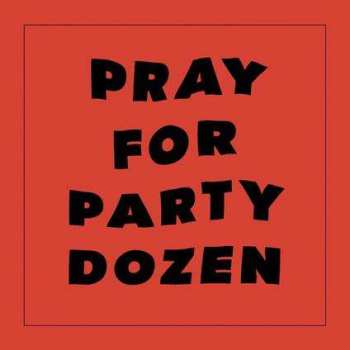 LP Party Dozen: Pray For Party Dozen LTD | CLR 449532