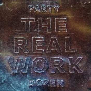 LP Party Dozen: The Real Work 189757