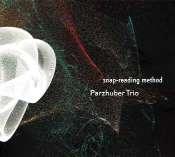Album Parzhuber Trio: Snap-Reading Method