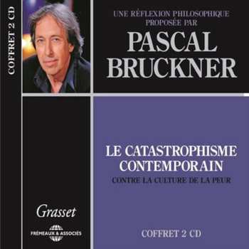 Album Pascal Bruckner: Le Catastrophisme Contemporain
