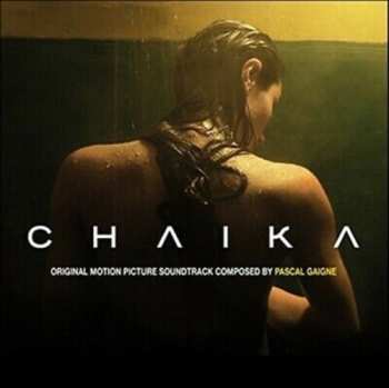 Album Pascal Gaigne: Chaika (Original Motion Picture Soundtrack)