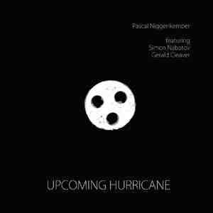 Album Pascal Niggenkemper: Upcoming Hurricane