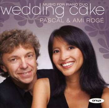 Album Pascal Rogé: Wedding Cake - Music For Piano Duo