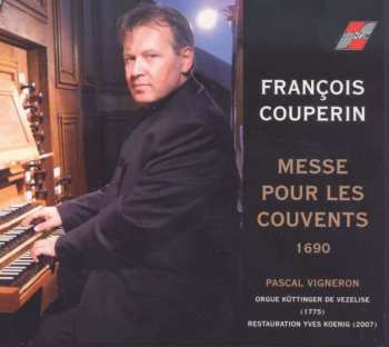 Album Pascal Vigneron: Messe Pour Les Couvents 1690 - FranÇois Couperin