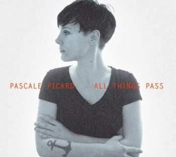 Album Pascale Picard: All Things Pass