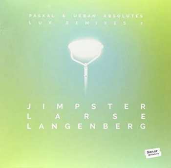 Album Paskal & Urban Absolutes: LUX Remixes 2 by Jimpster, Larse, Langenberg, Kai von Glasow & Nils Penner