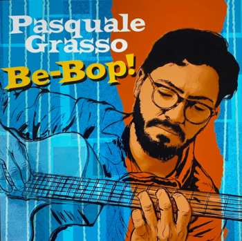 Album Pasquale Grasso: Be-Bop!