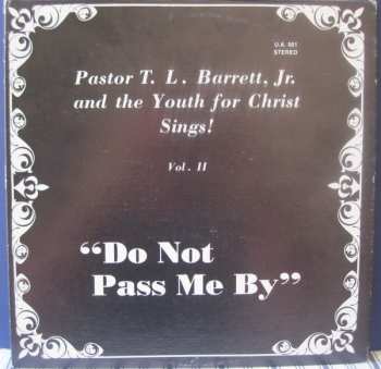 Pastor T. L. Barrett: Do Not Pass Me By Vol. II
