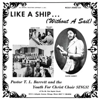 Pastor T. L. Barrett: Like A Ship... (Without A Sail) 