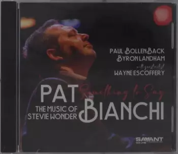 Pat Bianchi: Something To Say The Music Of Stevie Wonder