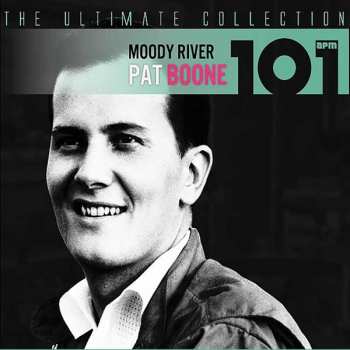 Album Pat Boone: 101 - Moody River: The Ultimate Collection