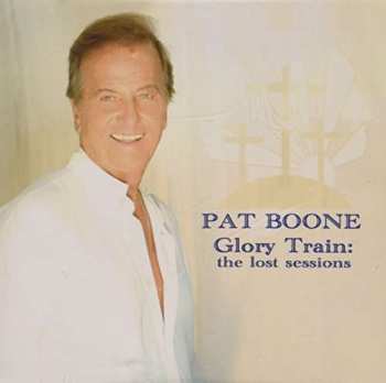 Album Pat Boone: Glory Train-the Lost Sessions