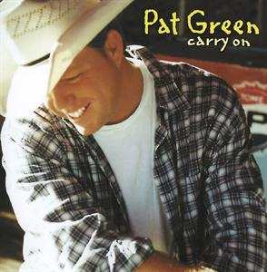 LP Pat Green: Carry On 498130