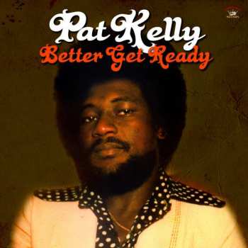 Album Pat Kelly: Better Get Ready