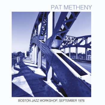 Pat Metheny: Boston Jazz Workshop, September 1976