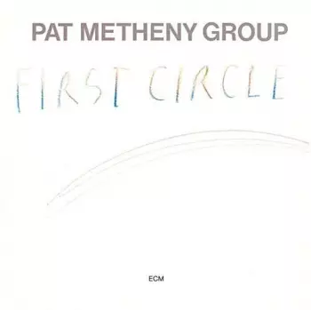 Pat Metheny Group: First Circle