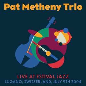 Album Pat Metheny: Live At Estival Jazz, Lugano 2004