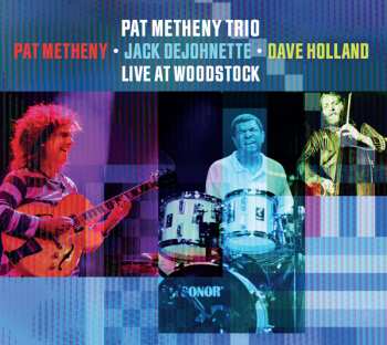 2CD Pat Metheny Trio: Live At Woodstock 500557
