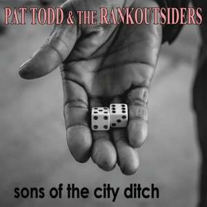 CD Pat Todd & The Rankoutsiders: Sons Of The City Ditch 493578