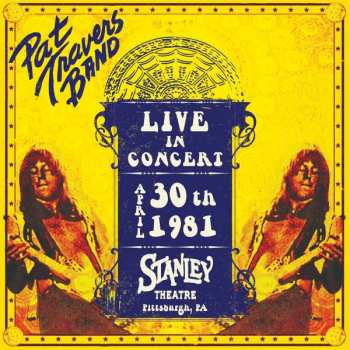 Album Pat Travers Band: Live In Concert - April 30th 1981