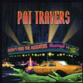 Album Pat Travers: Don't Feed The Alligators