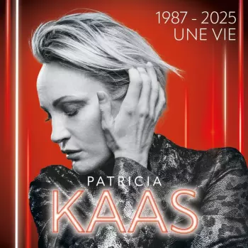 Patricia Kaas: 1987 - 2025 Une Vie