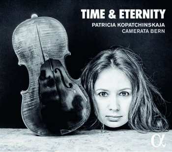 Album Patricia Kopatchinskaja: Time & Eternity